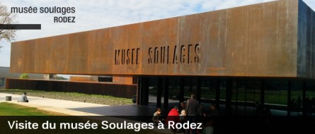 Amateurs d’Art : Le Musée SOULAGES à Rodez (12)